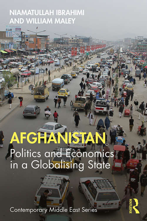 Book cover of Afghanistan: Politics and Economics in a Globalising State (The Contemporary Middle East)