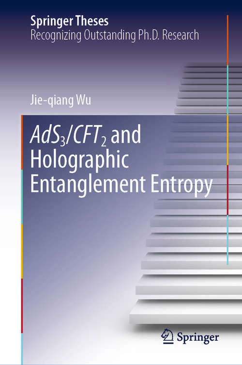 Book cover of AdS3/CFT2 and Holographic Entanglement Entropy (1st ed. 2019) (Springer Theses)