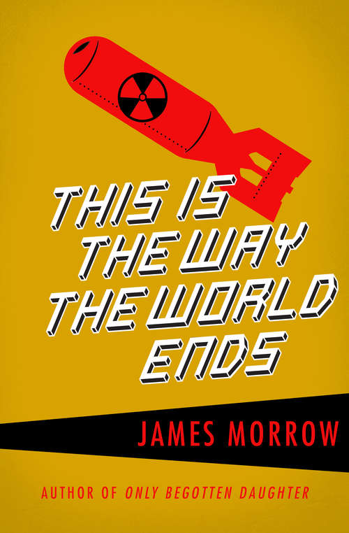 Book cover of This Is the Way the World Ends (Gollancz S. F. Collectors' Editions Ser.)