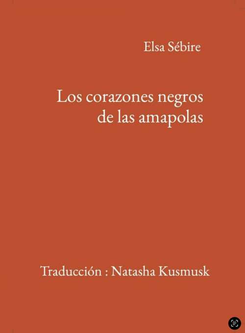 Book cover of Los corazones negros de las amapolas