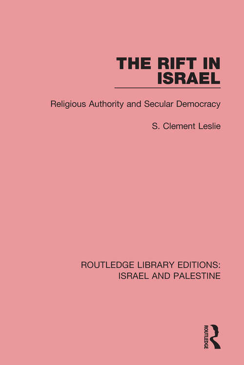 Book cover of The Rift in Israel: Religious Authority and Secular Democracy (Routledge Library Editions: Israel and Palestine #12)