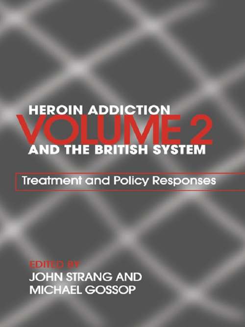 Book cover of Heroin Addiction and The British System: Volume II Treatment & Policy Responses