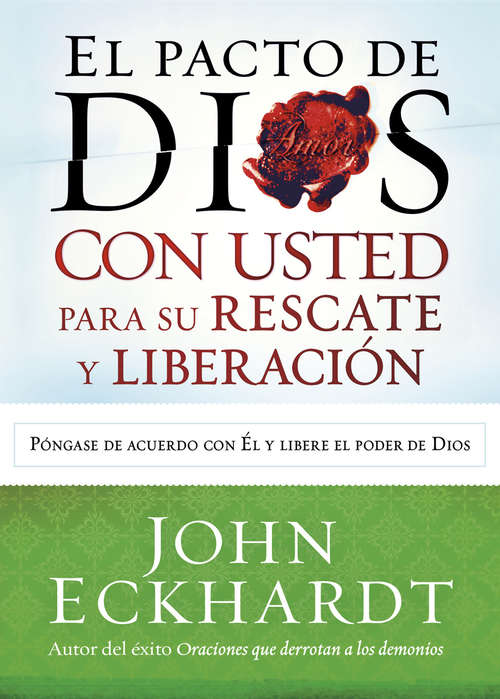 Book cover of El Pacto de Dios con usted para su rescate y liberación: Póngase de acuerdo con El y libere el poder de Dios