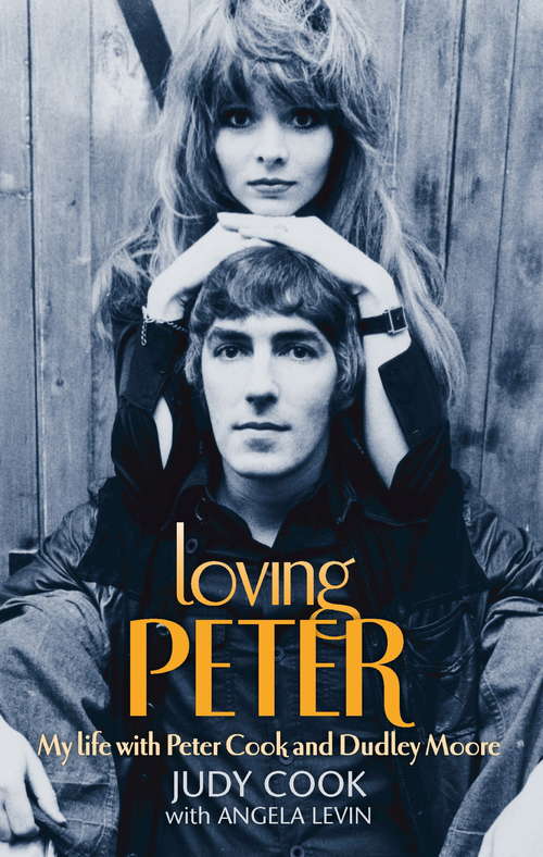 Book cover of Loving Peter: My life with Peter Cook and Dudley Moore