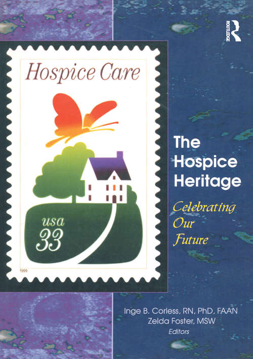 Book cover of The Hospice Heritage: Celebrating Our Future