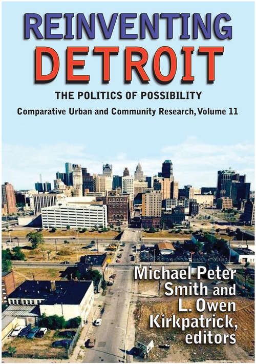 Book cover of Reinventing Detroit: The Politics of Possibility (Comparative Urban And Community Research Ser.)