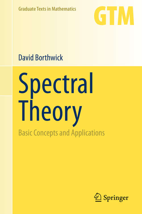 Book cover of Spectral Theory: Basic Concepts and Applications (1st ed. 2020) (Graduate Texts in Mathematics #284)