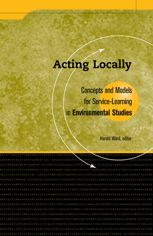 Book cover of Acting Locally: Concepts and Models for Service-Learning in Environmental Studies (Service Learning In The Disciplines Ser.)