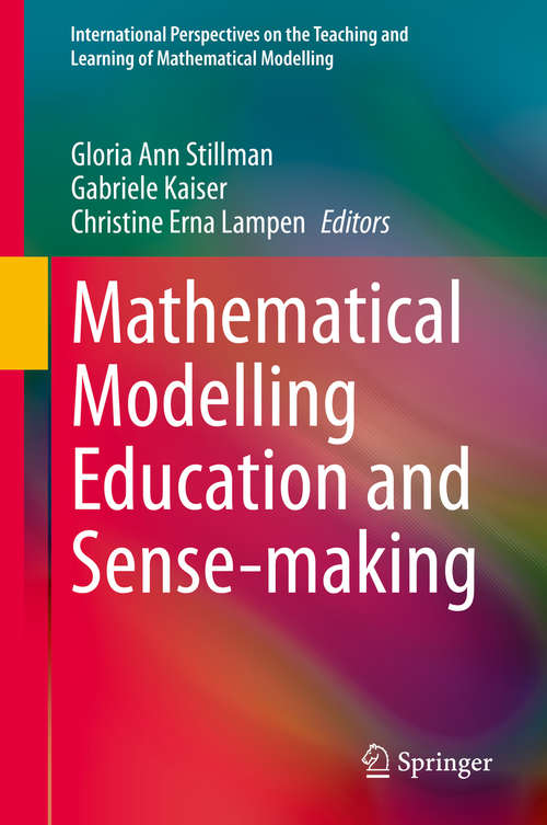 Book cover of Mathematical Modelling Education and Sense-making (1st ed. 2020) (International Perspectives on the Teaching and Learning of Mathematical Modelling)