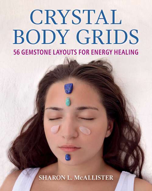 Book cover of Crystal Body Grids: 56 Gemstone Layouts for Energy Healing