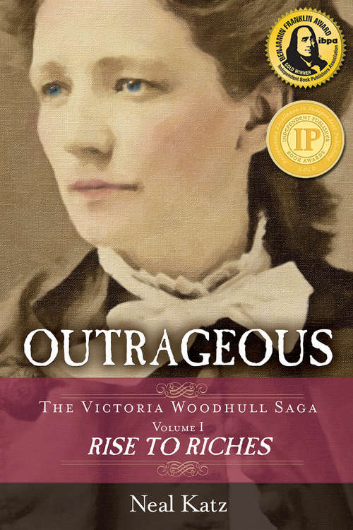 Book cover of Outrageous: Rise to Riches (The Victoria Woodhull Saga #1)