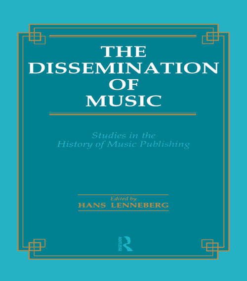 Book cover of Dissemination of Music: Studies in the History of Music Publishing (Musicology #14)