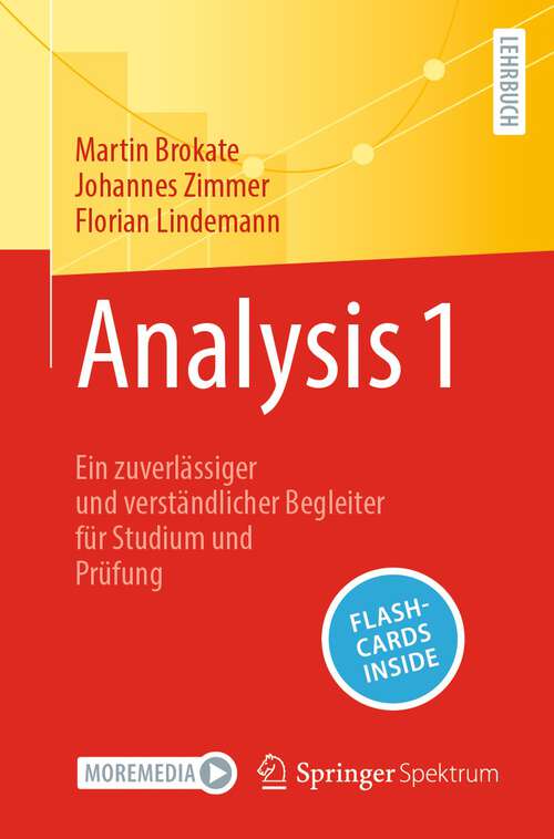 Book cover of Analysis 1: Ein zuverlässiger und verständlicher Begleiter für Studium und Prüfung (1. Aufl. 2023)