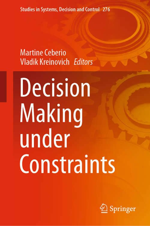 Book cover of Decision Making under Constraints (1st ed. 2020) (Studies in Systems, Decision and Control #276)