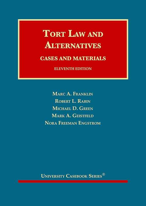 Book cover of Tort Law and Alternatives: Cases and Materials (University Casebook Series) (Eleventh Edition)