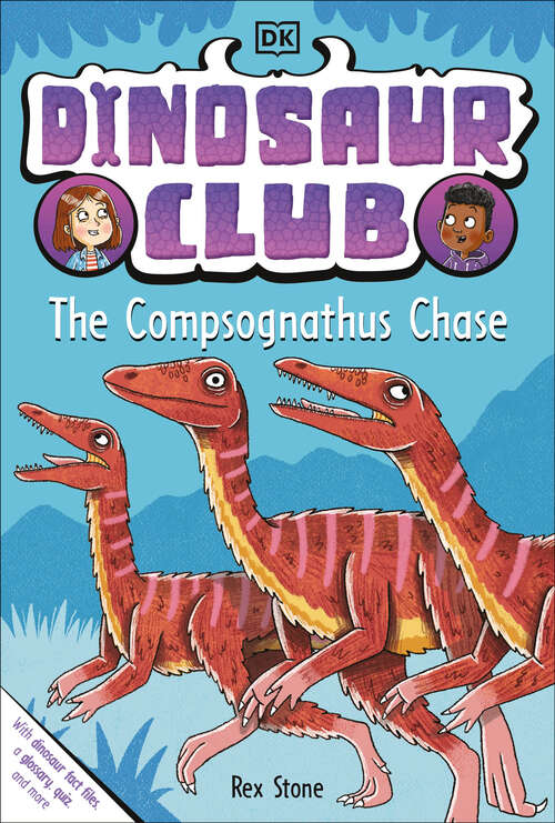 Book cover of Dinosaur Club: The Compsognathus Chase (Dinosaur Club)