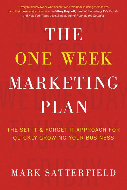 Book cover of The One Week Marketing Plan: The Set It & Forget It Approach for Quickly Growing Your Business