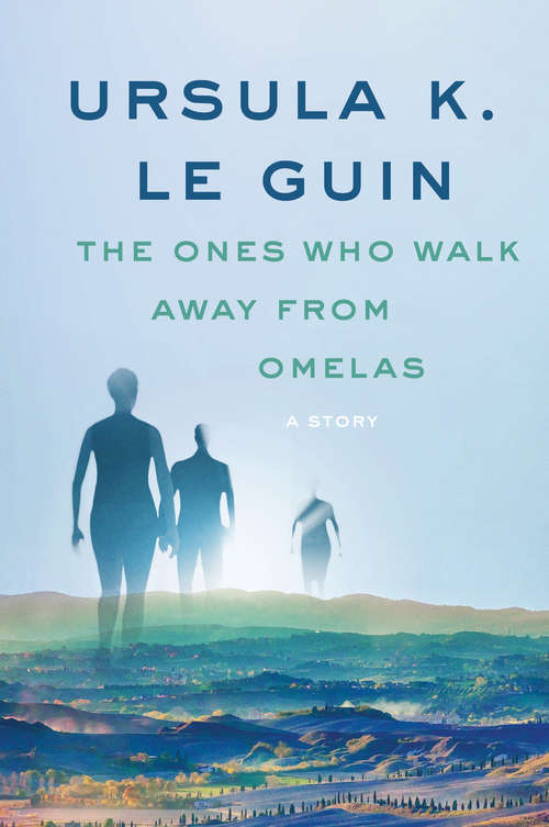 Book cover of The Ones Who Walk Away from Omelas: A Story