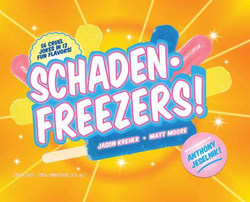 Book cover of SchadenFreezers!: 56 Cruel Jokes in 12 Fun Flavors