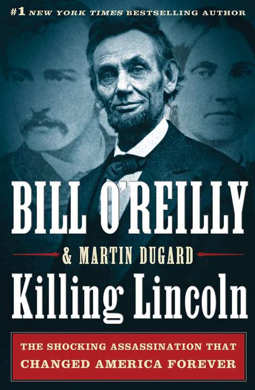 Book cover of Killing Lincoln: The Shocking Assassination That Changed America Forever