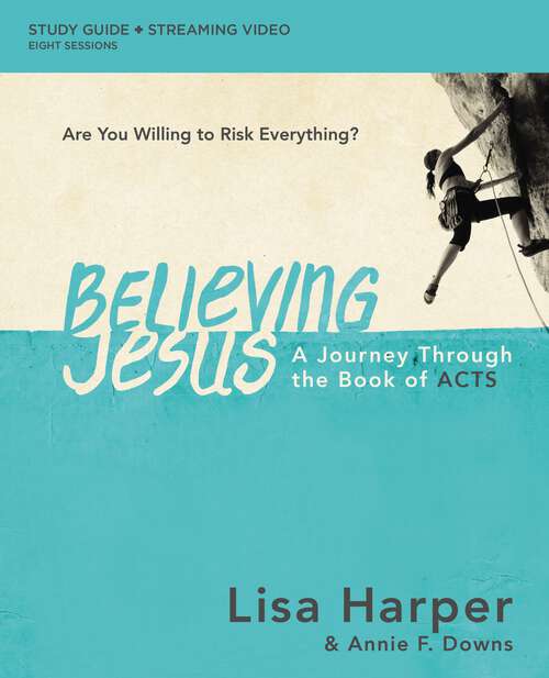 Book cover of Believing Jesus Bible Study Guide plus Streaming Video: A Journey Through the Book of Acts