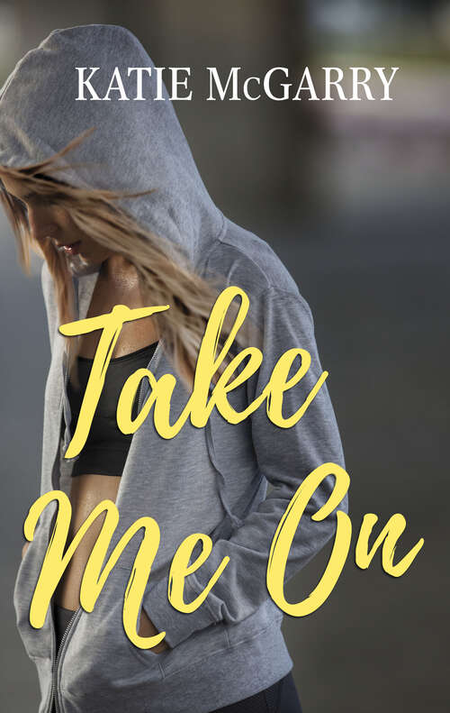 Book cover of Take Me On: A Coming of Age YA Romance (Pushing the Limits #4)