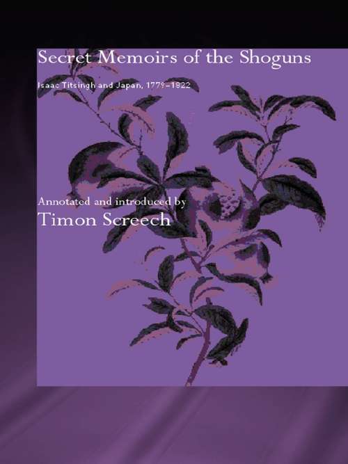 Book cover of Secret Memoirs of the Shoguns: Isaac Titsingh and Japan, 1779-1822