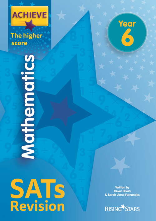 Book cover of Achieve Mathematics SATs Revision The Higher Score Year 6 (Achieve Key Stage 2 SATs Revision)