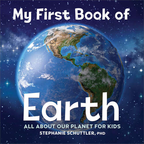 Book cover of My First Book of Earth: All About Our Planet for Kids (My First Book of)