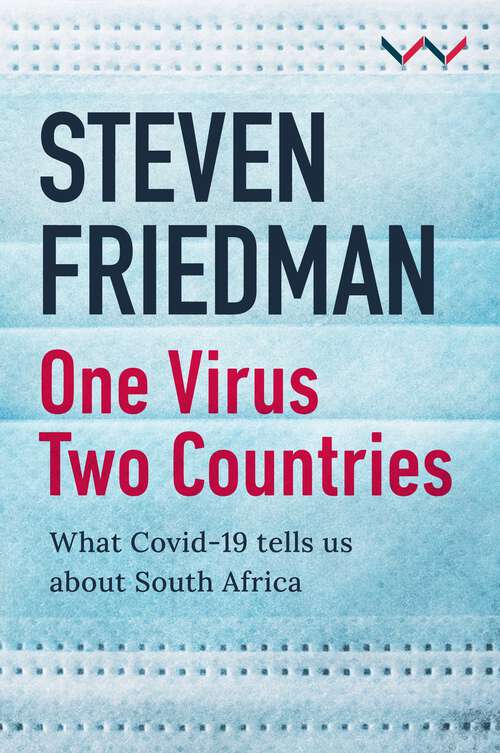 Book cover of One Virus, Two Countries: What COVID-19 Tells Us About South Africa