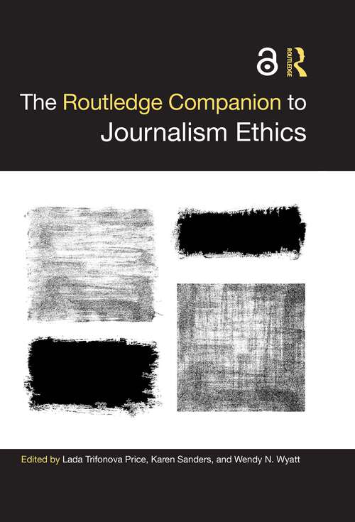 Book cover of The Routledge Companion to Journalism Ethics (Routledge Media and Cultural Studies Companions)