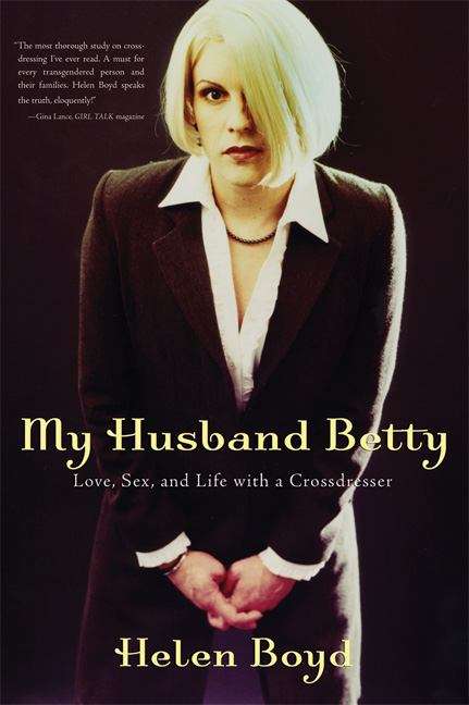 Book cover of My Husband Betty: Love, Sex, and Life with a Crossdresser