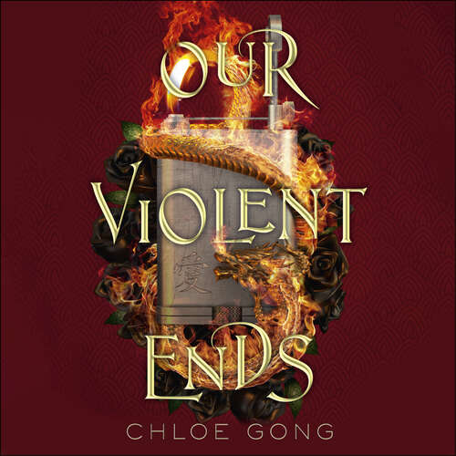 Book cover of Our Violent Ends: #1 New York Times Bestseller! (These Violent Delights)