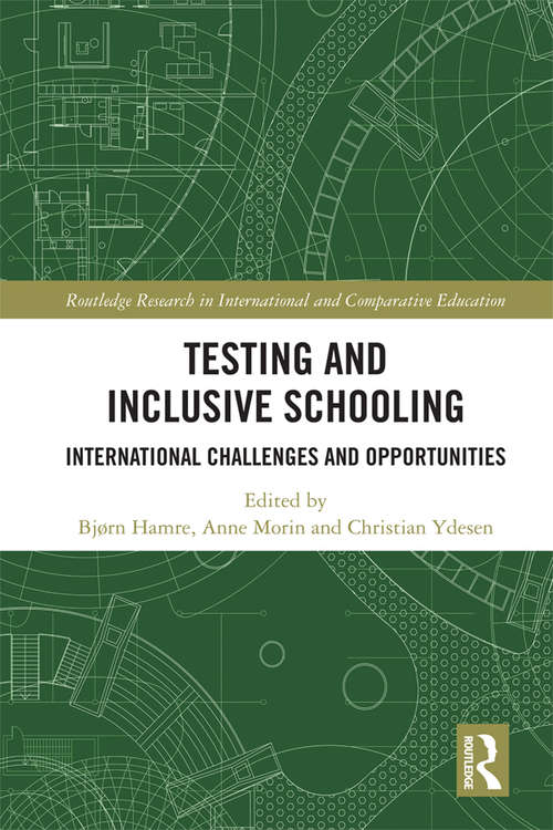 Book cover of Testing and Inclusive Schooling: International Challenges and Opportunities (Routledge Research in International and Comparative Education)