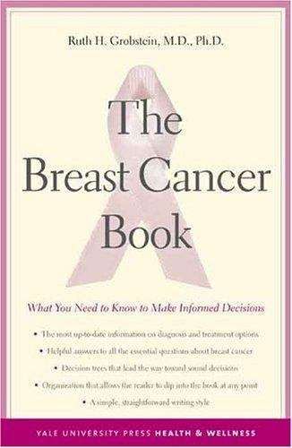 Book cover of The Breast Cancer Book: What You Need to Know to Make Informed Decisions