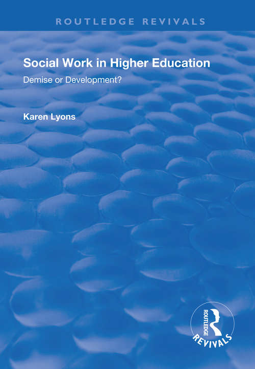 Book cover of Social Work in Higher Education: Demise or Development? (Routledge Revivals)