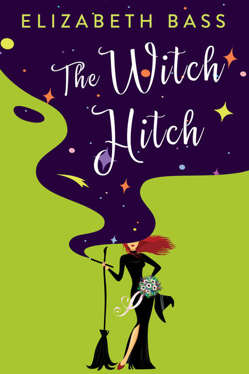 Book cover of The Witch Hitch (A Cupcake Coven Romance #2)