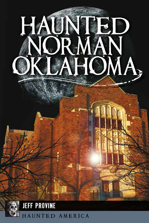 Book cover of Haunted Norman, Oklahoma (Haunted America)