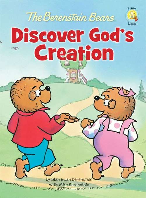 Book cover of The Berenstain Bears Discover God's Creation (Berenstain Bears/Living Lights: A Faith Story)
