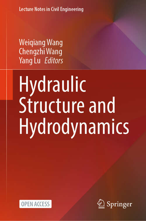 Book cover of Hydraulic Structure and Hydrodynamics (Lecture Notes in Civil Engineering #608)