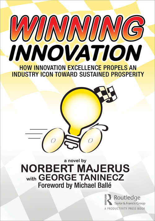 Book cover of Winning Innovation: How Innovation Excellence Propels an Industry Icon Toward Sustained Prosperity