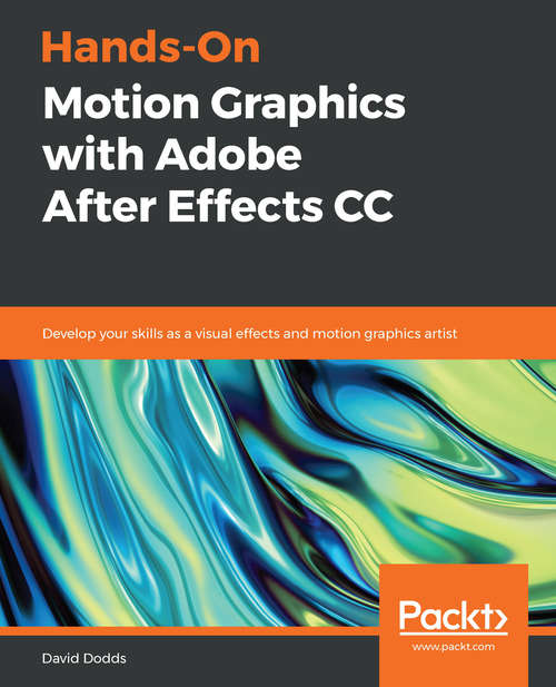 Book cover of Hands-On Motion Graphics with Adobe After Effects CC: Develop your skills as a visual effects and motion graphics artist