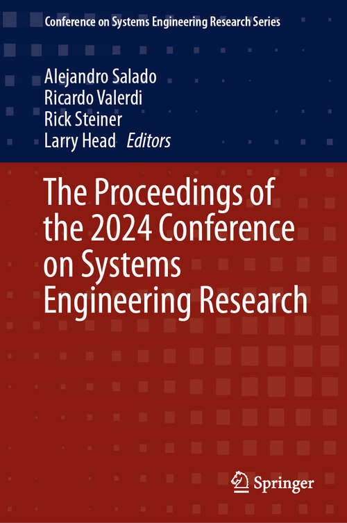 Book cover of The Proceedings of the 2024 Conference on Systems Engineering Research (2024) (Conference on Systems Engineering Research Series)