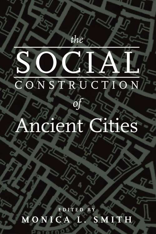 Book cover of The Social Construction of Ancient Cities