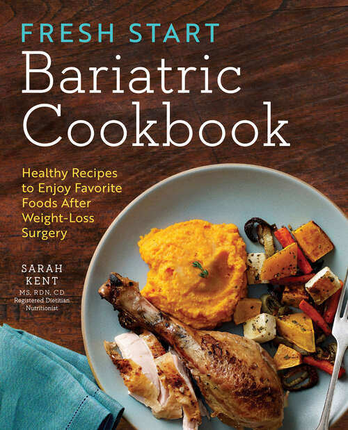 Book cover of Fresh Start Bariatric Cookbook: Healthy Recipes to Enjoy Favorite Foods After Weight-Loss Surgery