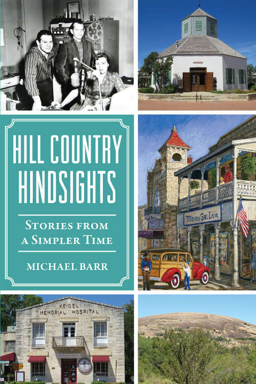 Book cover of Hill Country Hindsights: Stories from a Simpler Time (American Chronicles)