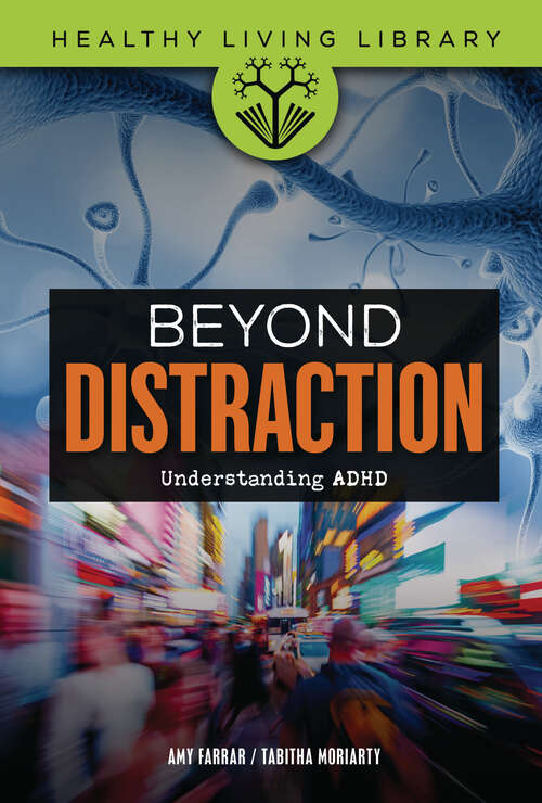 Book cover of Beyond Distraction: Understanding ADHD (Healthy Living Library)