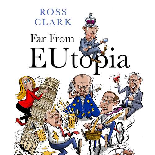 Book cover of Far from Eutopia: How Europe is failing – and Britain could do better