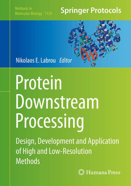 Book cover of Protein Downstream Processing: Design, Development and Application of High and Low-Resolution Methods (2014) (Methods in Molecular Biology #1129)