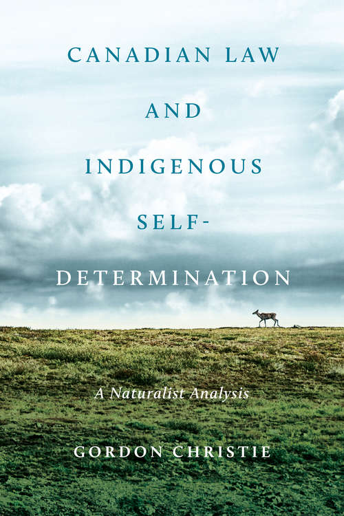 Book cover of Canadian Law and Indigenous Self‐Determination: A Naturalist Analysis